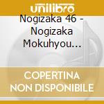 Nogizaka 46 - Nogizaka Mokuhyou Tasseichuu cd