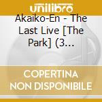 Akaiko-En - The Last Live [The Park] (3 Blu-Ray) cd