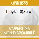 Lmyk - 0(Zero) cd