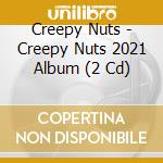 Creepy Nuts - Creepy Nuts 2021 Album (2 Cd) cd