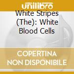 White Stripes (The): White Blood Cells cd