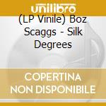 (LP Vinile) Boz Scaggs - Silk Degrees vinile