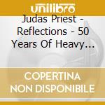 Judas Priest - Reflections - 50 Years Of Heavy Metal Music cd