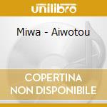 Miwa - Aiwotou cd