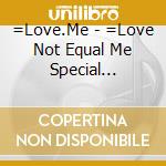 =Love.Me - =Love Not Equal Me Special Concert[24Girls 2020] cd