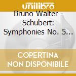 Bruno Walter - Schubert: Symphonies No. 5 & No. 8 'Unfinished' cd