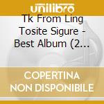 Tk From Ling Tosite Sigure - Best Album (2 Cd) cd