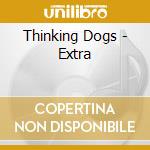 Thinking Dogs - Extra cd