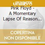 Pink Floyd - A Momentary Lapse Of Reason (Remixed & Updated) cd musicale