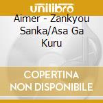 Aimer - Zankyou Sanka/Asa Ga Kuru cd