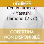 Centimillimental - Yasashii Hamono (2 Cd) cd