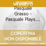 Pasquale Grasso - Pasquale Plays Duke cd
