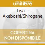 Lisa - Akeboshi/Shirogane cd