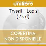 Trysail - Lapis (2 Cd) cd