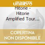 Hitorie - Hitorie Amplified Tour 2021 (3 Cd) cd