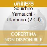 Souichiro Yamauchi - Utamono (2 Cd) cd