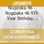Nogizaka 46 - Nogizaka 46 9Th Year Birthday Live Day4 4Th Members cd