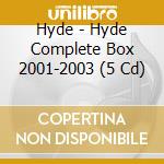 Hyde - Hyde Complete Box 2001-2003 (5 Cd) cd