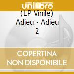 (LP Vinile) Adieu - Adieu 2 vinile