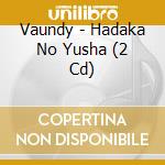 Vaundy - Hadaka No Yusha (2 Cd) cd