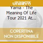 Yama - The Meaning Of Life Tour 2021 At Zepp Divercity cd