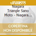 Niagara Triangle Sano Moto - Niagara Triangle Vol.2 40Th Anniversary Edition (2 Cd) cd