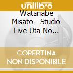 Watanabe Misato - Studio Live Uta No Ki (2 Blu-Ray) cd