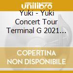 Yuki - Yuki Concert Tour Terminal G 2021 Tokyo Garden Theater cd