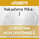 Nakashima Mika - I cd