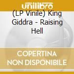 (LP Vinile) King Giddra - Raising Hell vinile