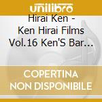 Hirai Ken - Ken Hirai Films Vol.16 Ken'S Bar 2021-Online- cd