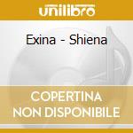 Exina - Shiena cd