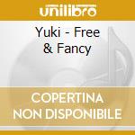 Yuki - Free & Fancy cd