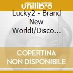 Lucky2 - Brand New World!/Disco Time (2 Cd) cd