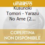 Kusunoki Tomori - Yarazu No Ame (2 Cd) cd