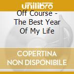 Off Course - The Best Year Of My Life cd