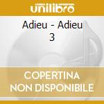 Adieu - Adieu 3 cd
