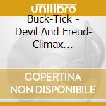 Buck-Tick - Devil And Freud- Climax Together cd