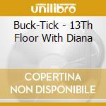 Buck-Tick - 13Th Floor With Diana cd
