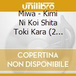 Miwa - Kimi Ni Koi Shita Toki Kara (2 Cd) cd