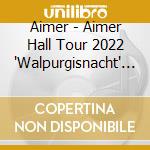 Aimer - Aimer Hall Tour 2022 'Walpurgisnacht' Live At Tokyo Garden Theater (3 Blu-Ray) cd