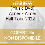 (Music Dvd) Aimer - Aimer Hall Tour 2022 'Walpurgisnacht' Live At Tokyo Garden Theater (3 Dvd) cd