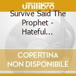 Survive Said The Prophet - Hateful Failures (2 Cd) cd
