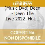 (Music Dvd) Deen - Deen The Live 2022 -Hot Mirror Ball & Spur Night- (2 Dvd) cd