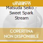 Matsuda Seiko - Sweet Spark Stream cd