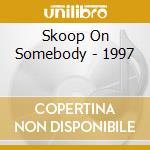 Skoop On Somebody - 1997 cd musicale