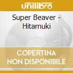 Super Beaver - Hitamuki cd