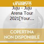 Juju - Juju Arena Tour 2021[Your Story] cd