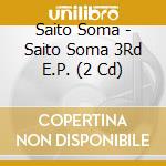 Saito Soma - Saito Soma 3Rd E.P. (2 Cd) cd