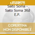 Saito Soma - Saito Soma 3Rd E.P. cd